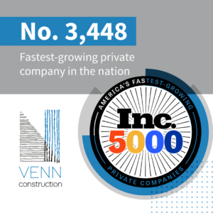 VENN CONSTRUCTION NAMED TO THE INC. 5000 LIST OF FASTEST GROWING COMPANIES IN 2023